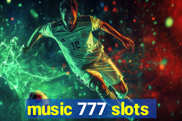 music 777 slots